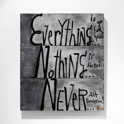 Fane Flaws Everything is Up For Grabs, 2005 grey white and black everything is up for grabs nothing is sacred never ask permission typogography acrylic painted onto on wooden board original artwork at Boyd-Dunlop Gallery Contemporary New Zealand Artist Design Hawkes Bay Napier